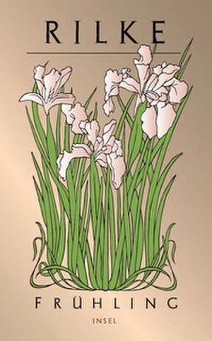 Frühling de Rainer Maria Rilke