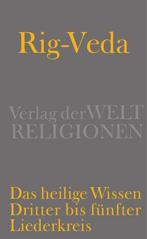 Rig-Veda - Das heilige Wissen de Michael E. J. Witzel