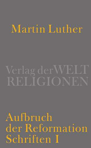 Aufbruch der Reformation de Martin Luther