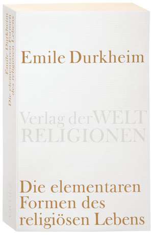 Die elementaren Formen des religiösen Lebens de Emile Durkheim