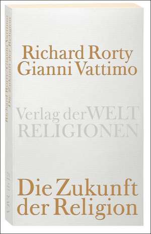 Die Zukunft der Religion de Gianni Vattimo