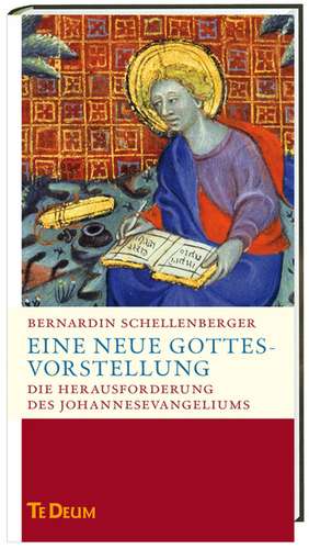 Eine neue Gottes-Vorstellung de Bernardin Schellenberger