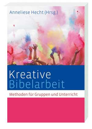 Kreative Bibelarbeit de Anneliese Hecht