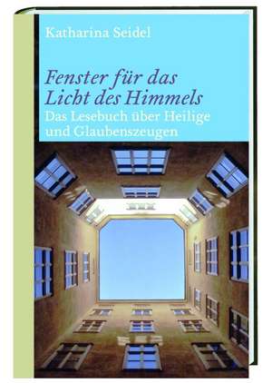 Fenster für das Licht des Himmels de Katharina Seidel