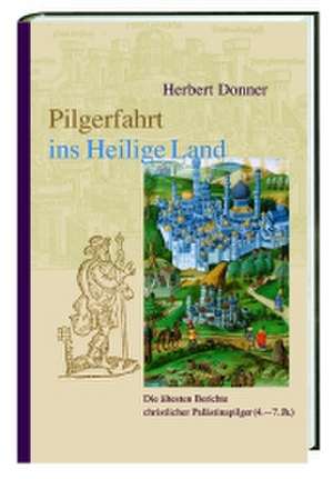 Pilgerfahrt ins Heilige Land de Herbert Donner