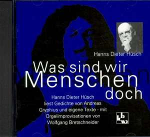 Was sind wir Menschen doch. CD de Hanns Dieter Hüsch