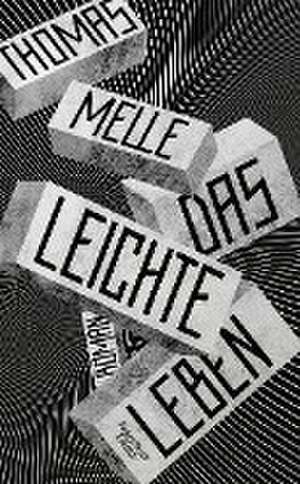 Das leichte Leben de Thomas Melle