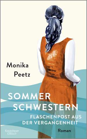 Flaschenpost aus der Vergangenheit - Die Sommerschwestern de Monika Peetz