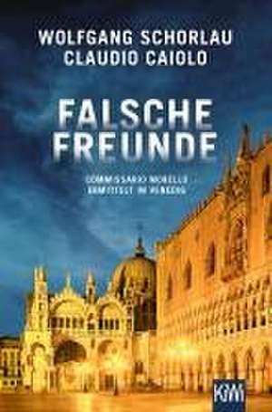 Falsche Freunde de Wolfgang Schorlau