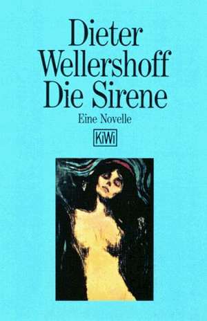 Die Sirene de Dieter Wellershoff