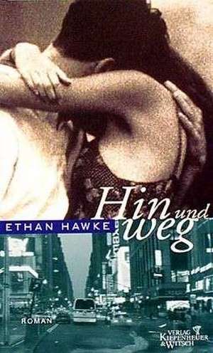 Hin und weg de Ethan Hawke