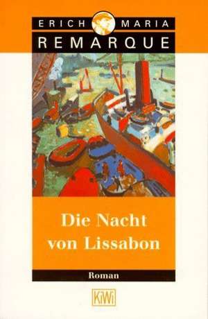 Die Nacht von Lissabon de Erich Maria Remarque