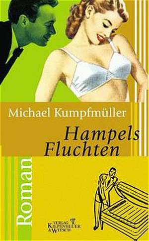 Hampels Fluchten de Michael Kumpfmüller