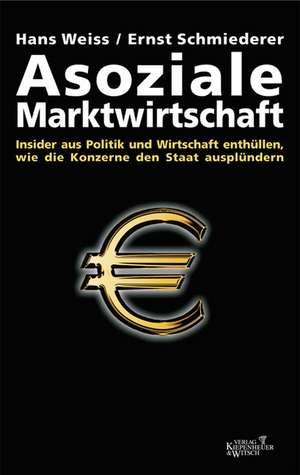 Weiss, H: Asoziale Marktwirtschaft