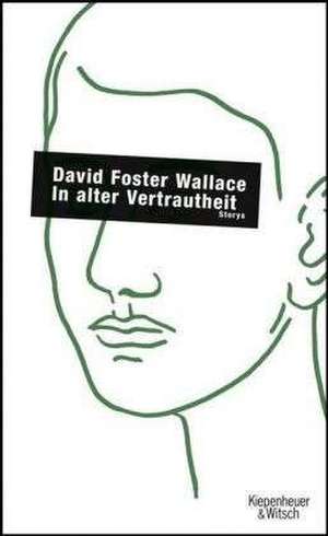 In alter Vertrautheit de David Foster Wallace