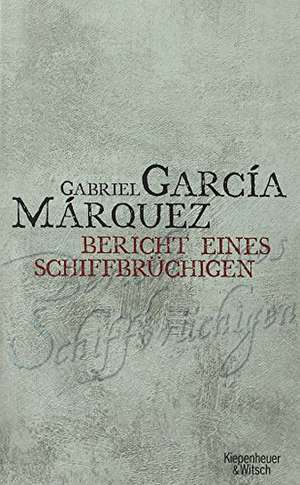 Bericht eines Schiffbrüchigen de Gabriel García Márquez