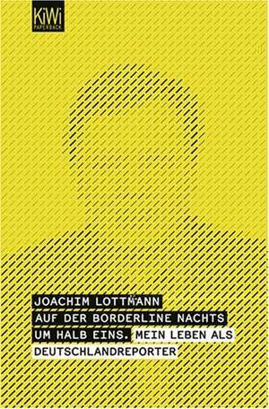 Auf der Borderline nachts um halb eins de Joachim Lottmann