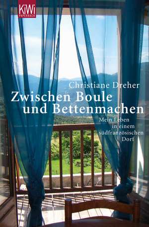 Zwischen Boule und Betten machen de Christiane Dreher