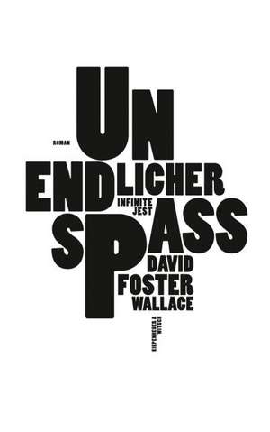 Unendlicher Spaß de David Foster Wallace