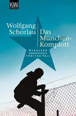 Das München-Komplott de Wolfgang Schorlau