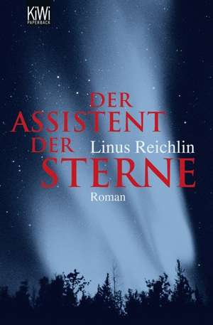 Der Assistent der Sterne de Linus Reichlin