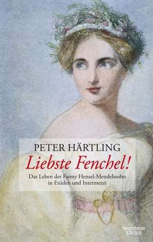 Liebste Fenchel! de Peter Härtling