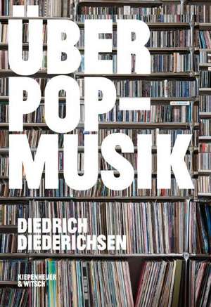 Über Pop-Musik de Diedrich Diederichsen