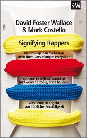 Signifying Rappers de David Foster Wallace