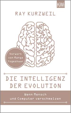 Die Intelligenz der Evolution Wenn Mensch und Computer verschmelzen de Ray Kurzweil