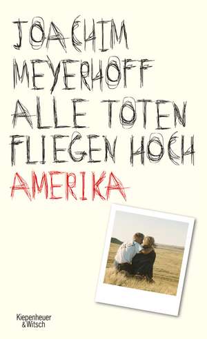 Alle Toten fliegen hoch - Amerika de Joachim Meyerhoff