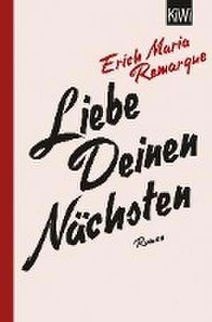 Liebe deinen Nächsten de E. M. Remarque