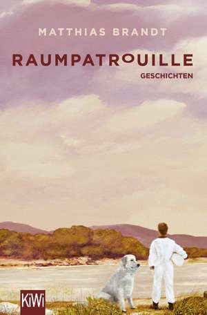 Raumpatrouille de Matthias Brandt