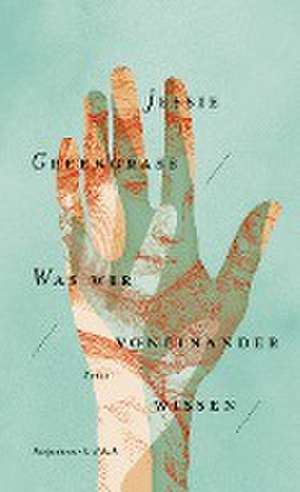 Was wir voneinander wissen de Jessie Greengrass