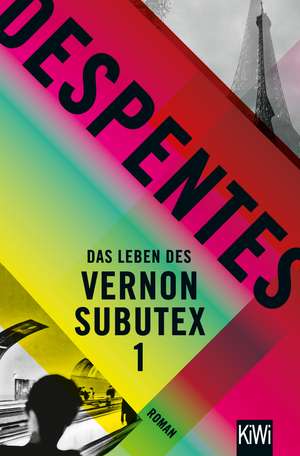 Das Leben des Vernon Subutex 1 de Virginie Despentes