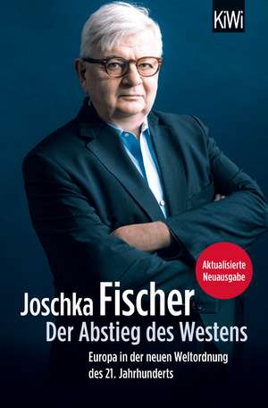 Der Abstieg des Westens de Joschka Fischer