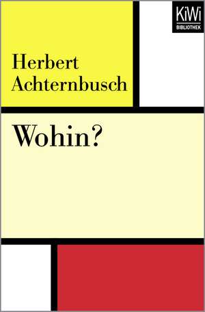 Wohin? de Herbert Achternbusch