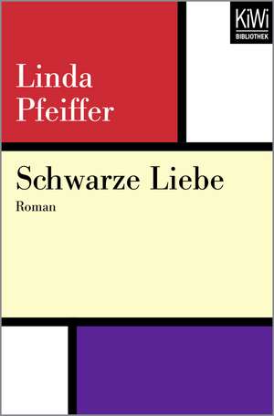 Schwarze Liebe de Linda Pfeiffer