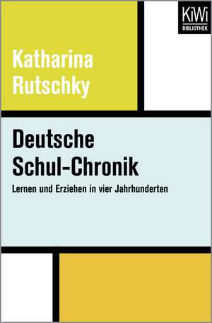 Deutsche Schul-Chronik de Katharina Rutschky