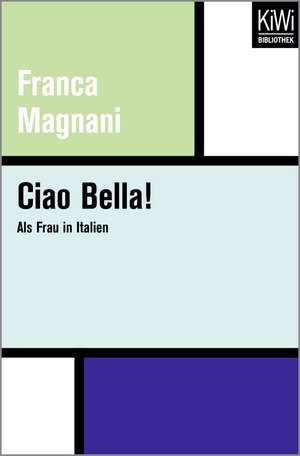 Ciao Bella! de Franca Magnani