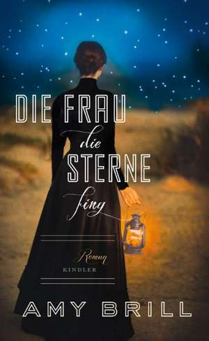 Die Frau, die Sterne fing de Amy Brill