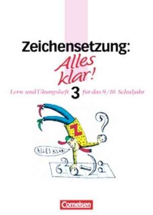 Alles klar 3. Zeichensetzung. Lern- und Übungsheft. Neue Rechtschreibung de Peter Kohrs