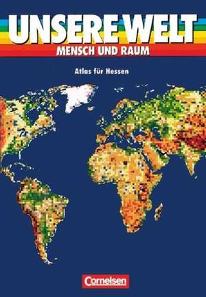 Unsere Welt. Atlas für Hessen