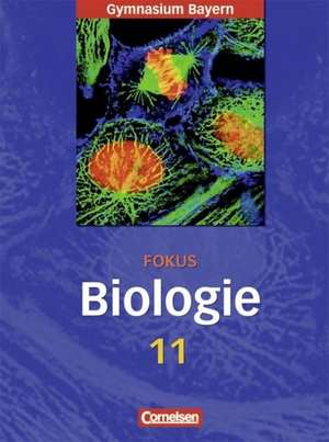 Fokus Biologie 11. Schülerbuch - Gymnasium Bayern de Axel Björn Brott