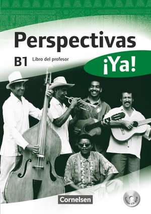 Perspectivas ¡Ya! B1. Libro del profesor mit Toolbox-CD-ROM de Martin B. Fischer