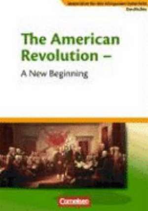 Materialien für den bilingualen Unterricht. Sekundarstufe I. 9. Schuljahr. The American Revolution de Annegret Weeke