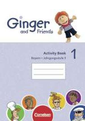 Ginger and Friends Bd 1: 3. Jahrgangsstufe - Activity Book. Ausgabe Bayern