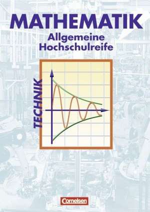 Mathematik. Allgemeine Hochschulreife. Technische Richtung. Analysis, Lineare Algebra und Stochastik. Schülerbuch de Juliane Brüggemann