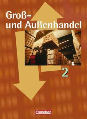 Groß- und Außenhandel 2. Fachkunde. Schülerbuch de Hans-Peter von den Bergen