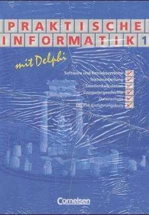 Praktische Informatik mit Delphi. Schülerbuch de Uwe Bähnisch