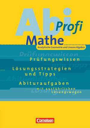 Abi-Profi Mathe: Analytische Geometrie und Lineare Algebra de Wolfgang Tews